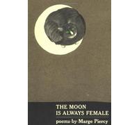The Moon is Always Female by Marge Piercy (1-May-1991) Paperback
