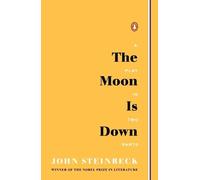 The Moon Is Down: A Play in Two Parts by John Steinbeck (English) Paperback Book