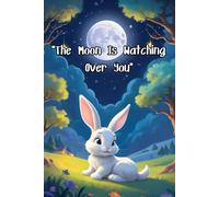The Moon Is Watching Over You: A Gentle Bedtime Story for Peaceful Sleep