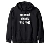 The Moon Landing Was Faked Zip Hoodie