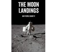 The Moon Landings: Why People Doubt It