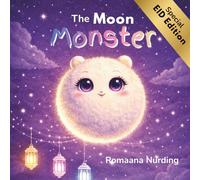 The Moon Monster: A Gentle Story About Ramadan and Eid (Between The Pages)