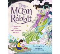 The Moon Rabbit: A Celebration of the Mid-Autumn Festival