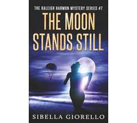 The Moon Stands Still: Book 2 in the Raleigh Harmon P.I. mysteries (Raleigh Harmon Mystery Series)