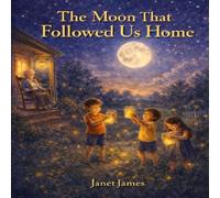 The Moon That Followed Us Home: A Bedtime Story About Summer nights and the Big Moon