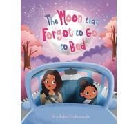 The Moon that forgot to go to bed: But why is that? Join in as we find out. (Ari’s an author - The Moon that forgot to go to bed)