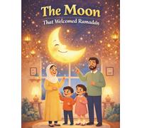 The Moon That Welcomed Ramadan