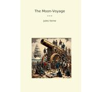 The Moon-Voyage (Classic Books)