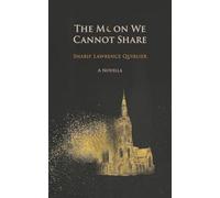The Moon We Cannot Share