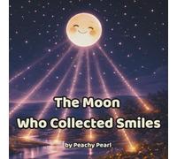 The Moon Who Collected Smiles