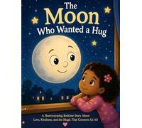 The Moon Who Wanted a Hug