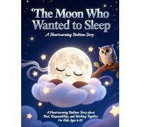 The Moon Who Wanted to Sleep: A Heartwarming Bedtime Story about Rest, Responsibility, and Teamwork - Perfect for Kids Ages 6-10: 5 (Mystical Stories)