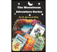 The Moonbeam Adventure Series: 4 Bedtime Stories for Kids for Ages 2-6 Featuring a Playful Monkey, an Amazing Penguin, Pajama Animal Friends and Sleepy Little Lighthouse