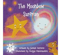 The Moonbow Surprise: The Moonbow Surprise: A wonderful story about kindness and gratitude, that creates evenmore friendships!