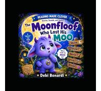 The Moonfloof Who Lost His Moo: Stories, Sounds, and Smiles: 6 (Clever Thinkers)