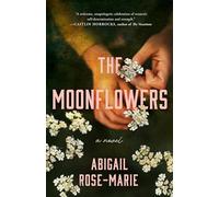 The Moonflowers: A Novel