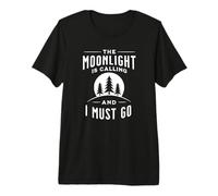 The Moonlight is Calling and I Must Go Premium T-Shirt