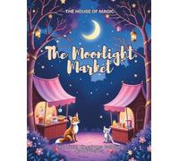 The Moonlight Market: A Whimsical Coloring Book of Magical Animals, Cozy Stalls & Fairytale Night Scenes for Kids & Adults (Little Kingdoms)