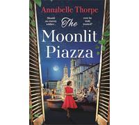 The Moonlit Piazza: The sweeping World War 2 saga and sequel to The Village Trattoria (Casa Maria)