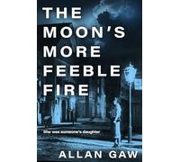 The Moon's More Feeble Fire: A Dr Jack Cuthbert Mystery (The Dr Jack Cuthbert Mysteries)