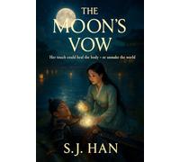The Moon's Vow: Her touch could heal the body-or unmake the world. (The Celestial Vows Trilogy)
