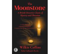 The Moonstone: A British Detective Classic of Mystery and Obsession