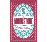 The Moonstone : Annotated Edition (Alma Classics Evergreens)