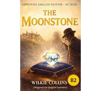 The Moonstone (CEFR B2): An Adapted Detective Novel for English Learners