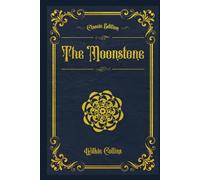 The Moonstone: With original illustrations - annotated