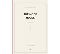 The Moor Holds: A Journal for Women Who Feel Too Much Series: After Wuthering Heights Collection: (Book 1)