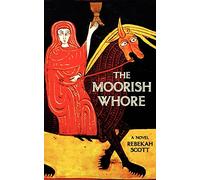 The Moorish Whore: A Novel