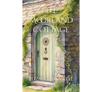 The Moorland Cottage: Faith and Virtue in the English Countryside