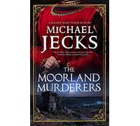 The Moorland Murderers: 6 (A Bloody Mary Tudor Mystery)
