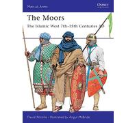 The Moors - The Islamic West 7th-15th Centuries AD - Men-at-Arms No. 348 - Osprey Publishing