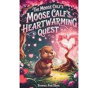 The Moose Calf's Heartwarming Quest (Axel the Axolotl's Festive Adventure)