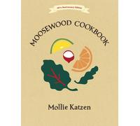 The Moosewood Cookbook: 40th Anniversary Edition by Mollie Katzen | Paperback