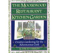The Moosewood Restaurant Kitchen Garden (Fireside S.)