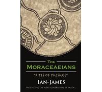 The Moraceaeians: “Rites of Passage”