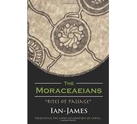 The Moraceaeians: Rites of Passage by Ian-James (June 09,2015)