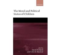 The Moral and Political Status of Children (Hardback)