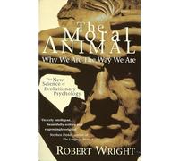 The Moral Animal – Why We Are The Way We Are