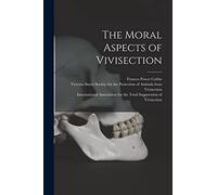 The Moral Aspects of Vivisection