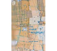 The Moral Background - An Inquiry into the History of Business Ethics: 69 (Princeton Studies in Cultural Sociology)