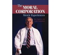 The Moral Corporation: Merck Experiences