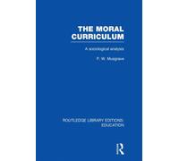 The Moral Curriculum : A Sociological Analysis