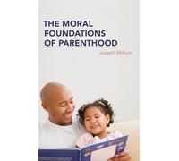 The Moral Foundations of Parenthood