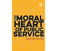 The Moral Heart of Public Service