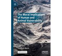 The Moral Implications of Human and Animal Vulnerability