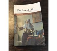 The Moral Life: An Introductory Reader in Ethics and Literature