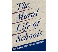 The Moral Life of Schools (Jossey-Bass Education)
